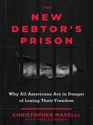 cover image of The New Debtors' Prison: Why All Americans Are in Danger of Losing Their Freedom